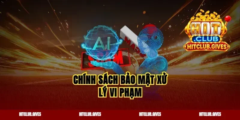 Chính sách bảo mật xử lý vi phạm