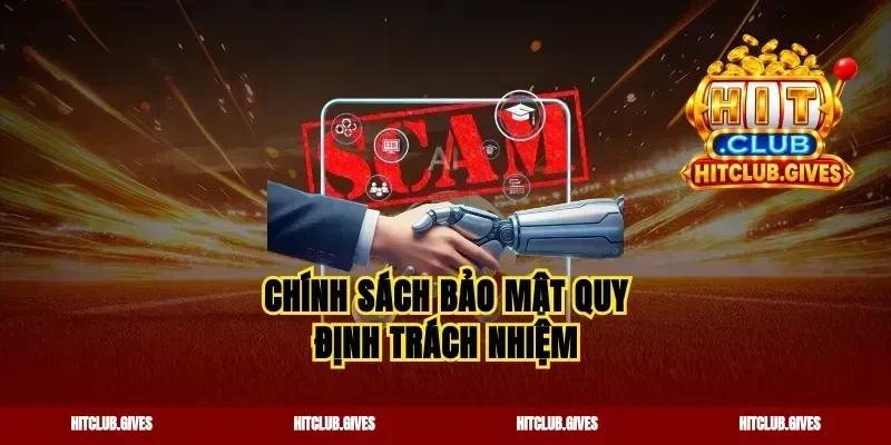 Chính sách bảo mật quy định trách nhiệm