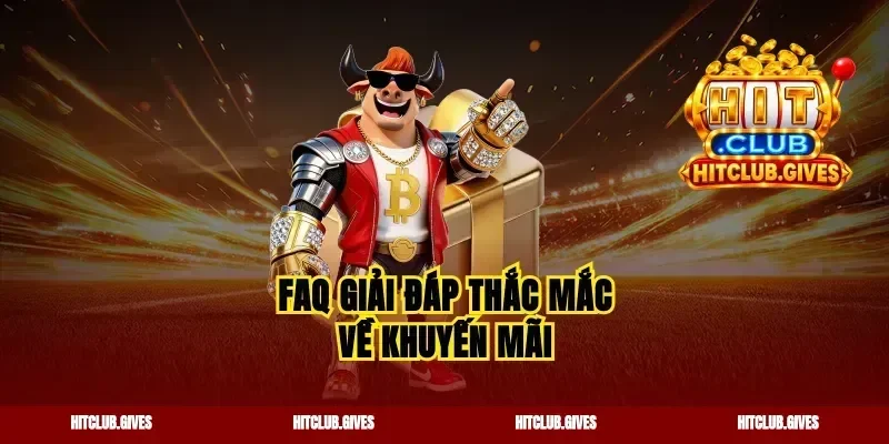 Faq giải đáp thắc mắc về khuyến mãi
