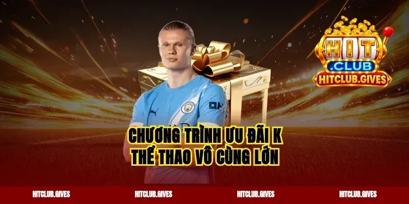 Chương trình ưu đãi k thể thao vô cùng lớn