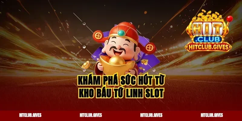 Khám phá sức hút từ kho báu tứ linh slot