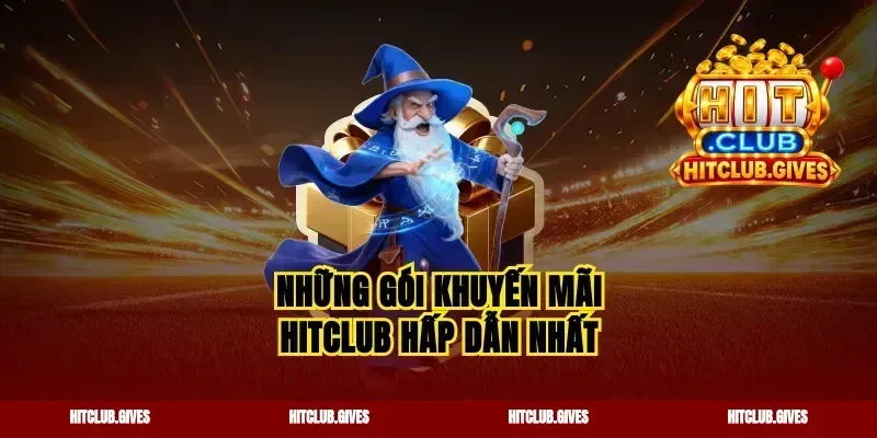 Những gói khuyến mãi Hitclub hấp dẫn nhất