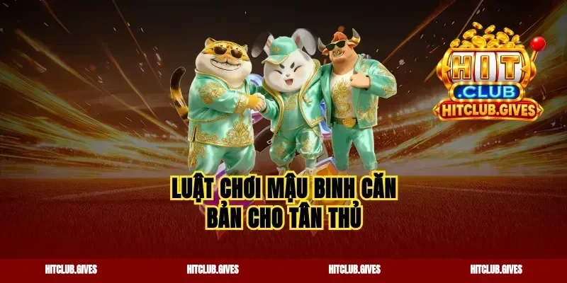 Luật chơi mậu binh căn bản cho tân thủ