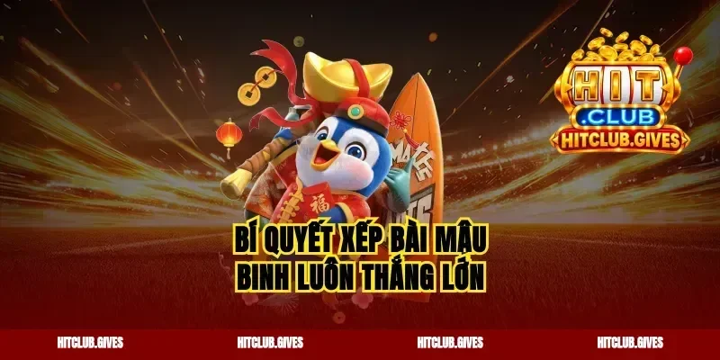 Bí quyết xếp bài mậu binh luôn thắng lớn