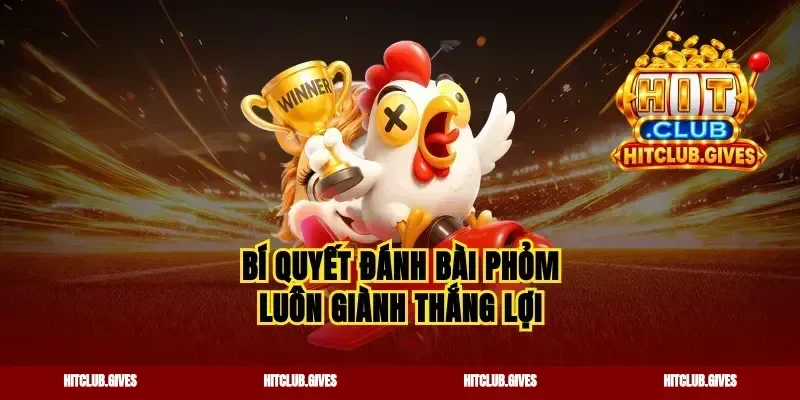 Bí quyết đánh bài phỏm luôn giành thắng lợi