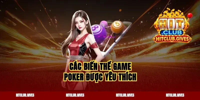 Các biến thể game poker được yêu thích