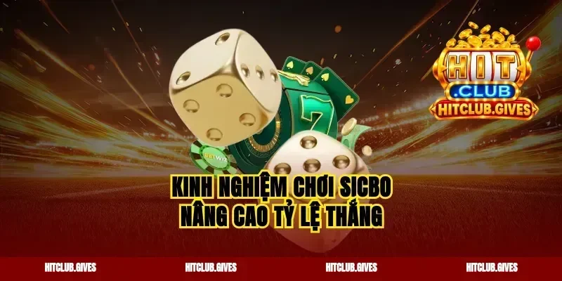 Kinh nghiệm chơi sicbo nâng cao tỷ lệ thắng