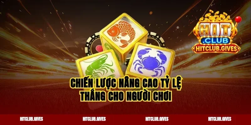 Chiến lược nâng cao tỷ lệ thắng cho người chơi