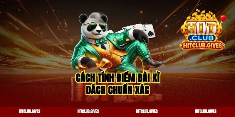 Cách tính điểm bài xì dách chuẩn xác